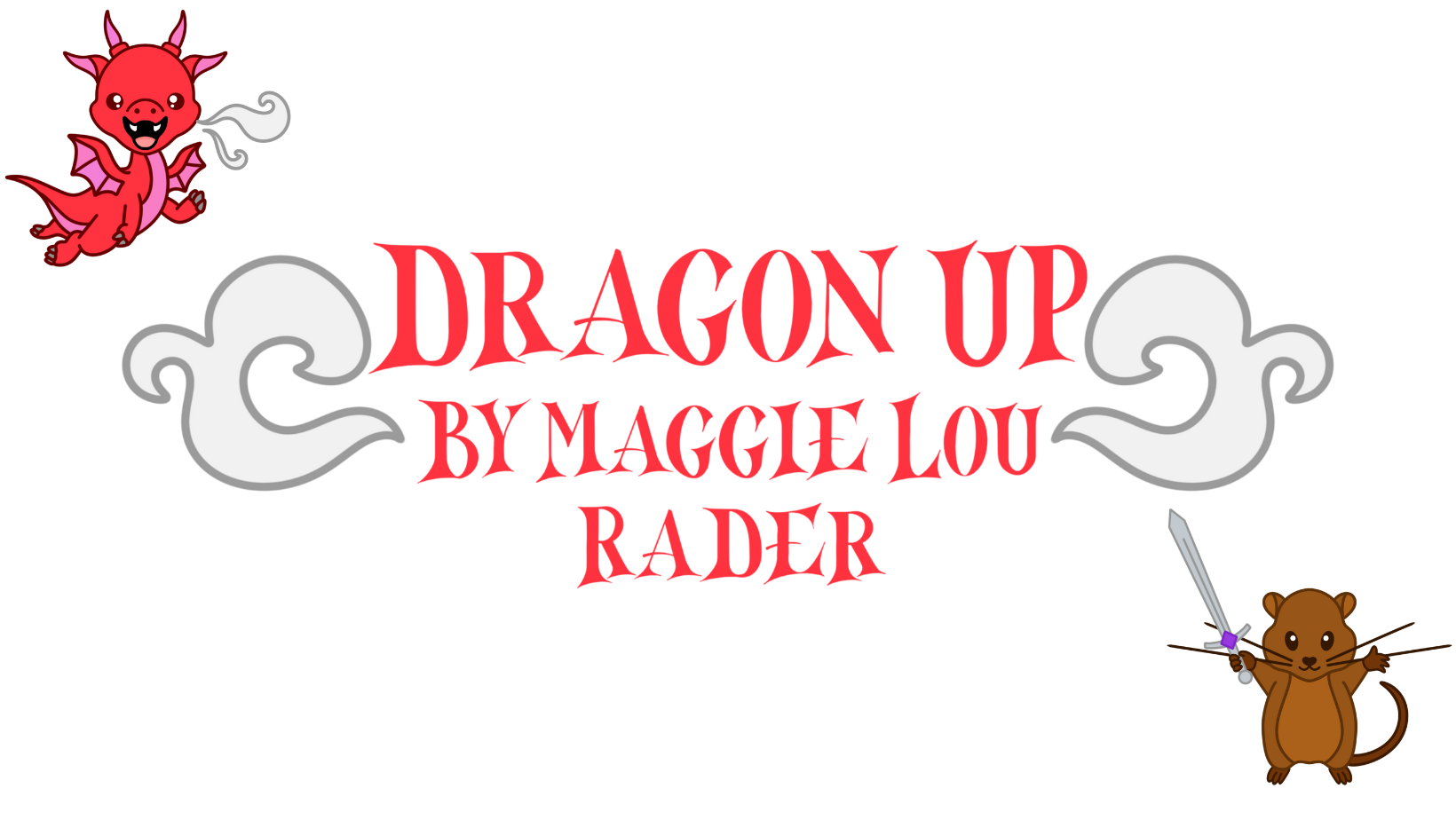 Dragon Up! by Maggie Lou Rader